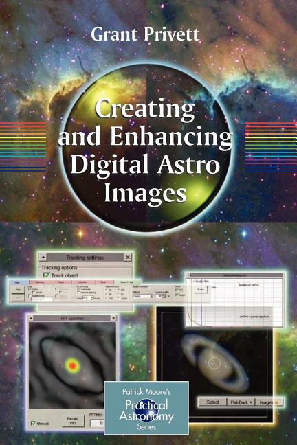 Creating and Enhancing Digital Astro Images (2007)