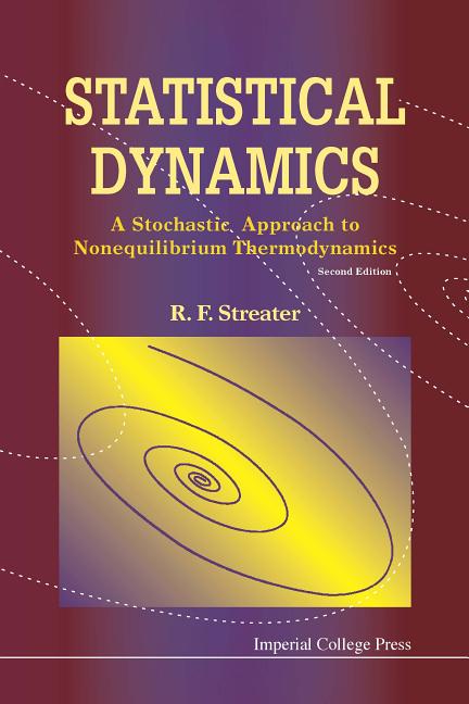 Statistical Dynamics: A Stochastic Approach to Nonequilibrium Thermodynamics (2nd Edition) (Revised)