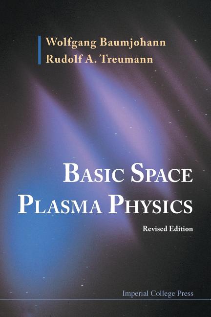 Basic Space Plasma Physics (Revised Edition) (Revised)
