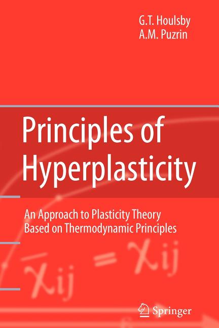 Principles of Hyperplasticity: An Approach to Plasticity Theory Based on Thermodynamic Principles