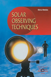 Solar Observing Techniques (Softcover Reprint of the Original 1st 2002)