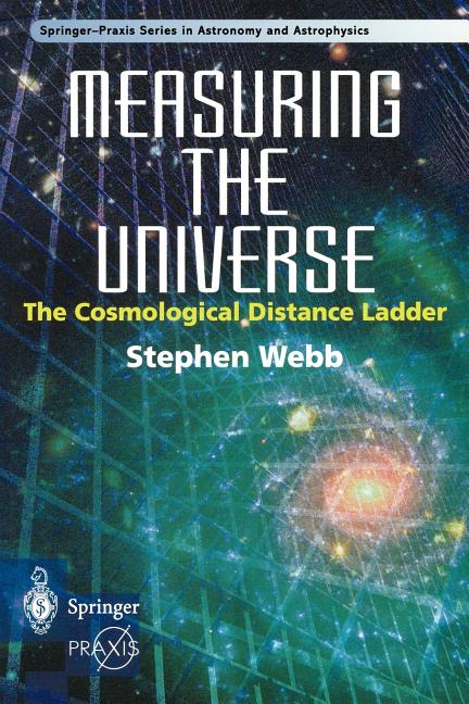 Measuring the Universe: The Cosmological Distance Ladder (1999)