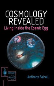 Cosmology Revealed: Living Inside the Cosmic Egg (2001)