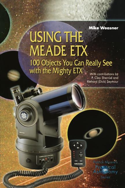 Using the Meade Etx: 100 Objects You Can Really See with the Mighty Etx (2002)