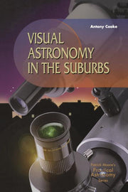 Visual Astronomy in the Suburbs: A Guide to Spectacular Viewing (2003)