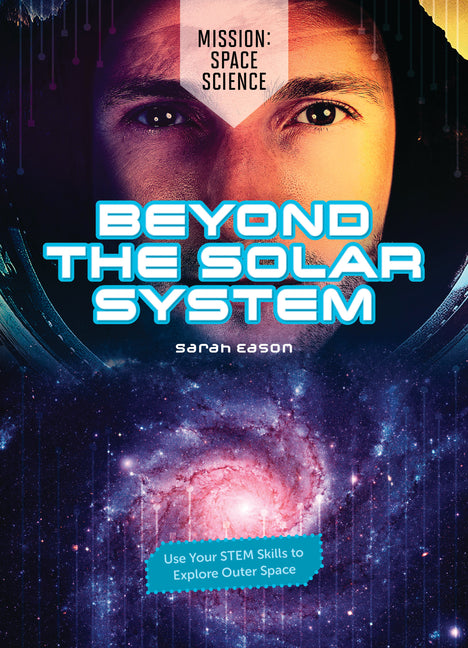 Beyond the Solar System: Use Your Stem Skills to Explore Outer Space