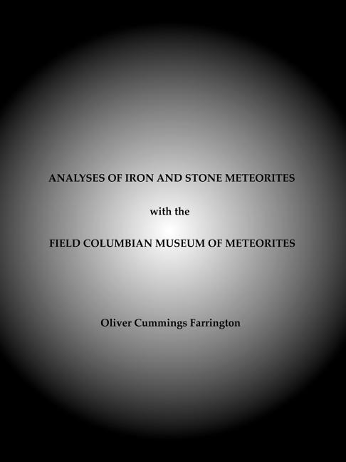 Analyses of Iron and Stone Meteorites, with the Field Columbian Museum of Meteorites