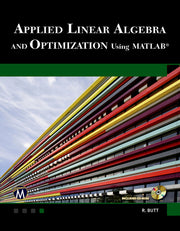 Applied Linear Algebra and Optimization Using MATLAB [With CDROM]