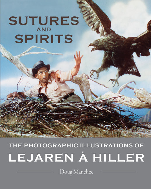 Sutures and Spirits: The Photographic Illustrations of Lejaren A Hiller