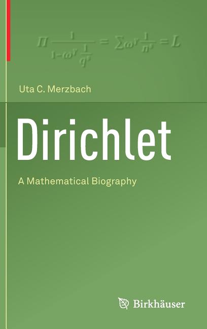Dirichlet: A Mathematical Biography (2018)