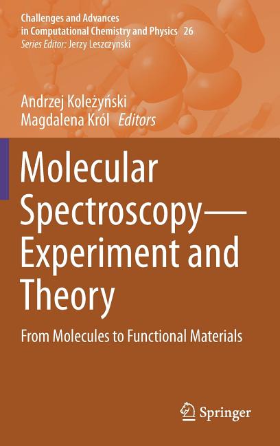Molecular Spectroscopy--Experiment and Theory: From Molecules to Functional Materials (2019)