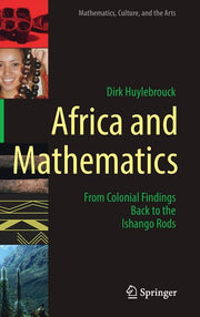 Africa and Mathematics: From Colonial Findings Back to the Ishango Rods (2019)