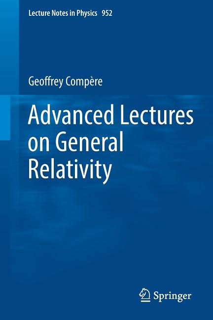 Advanced Lectures on General Relativity (2019)
