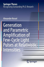 Generation and Parametric Amplification of Few-cycle Light Pulses at Relativistic Intensities (Softcover Reprint of the Original 1st 2018)