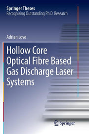 Hollow Core Optical Fibre Based Gas Discharge Laser Systems (Softcover Reprint of the Original 1st 2018)