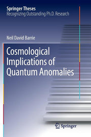 Cosmological Implications of Quantum Anomalies (Softcover Reprint of the Original 1st 2018)