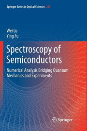 Spectroscopy of Semiconductors: Numerical Analysis Bridging Quantum Mechanics and Experiments (Softcover Reprint of the Original 1st 2018)