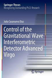 Control of the Gravitational Wave Interferometric Detector Advanced Virgo (Softcover Reprint of the Original 1st 2018)