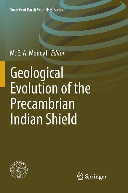 Geological Evolution of the Precambrian Indian Shield (Softcover Reprint of the Original 1st 2019)