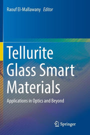 Tellurite Glass Smart Materials: Applications in Optics and Beyond (Softcover Reprint of the Original 1st 2018)