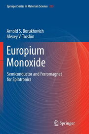 Europium Monoxide: Semiconductor and Ferromagnet for Spintronics (Softcover Reprint of the Original 1st 2018)