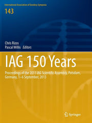 Iag 150 Years: Proceedings of the 2013 Iag Scientific Assembly, Postdam, Germany, 1-6 September, 2013 (Softcover Reprint of the Original 1st 2016)