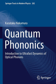 Quantum Phononics: Introduction to Ultrafast Dynamics of Optical Phonons (2019)