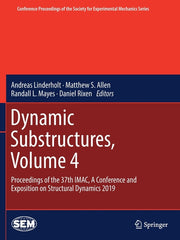 Dynamic Substructures, Volume 4: Proceedings of the 37th Imac, a Conference and Exposition on Structural Dynamics 2019 (2020)