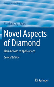 Novel Aspects of Diamond: From Growth to Applications (2019)