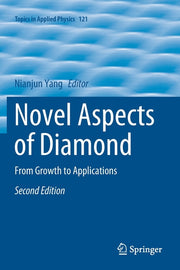 Novel Aspects of Diamond: From Growth to Applications (2019)