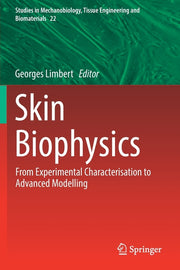 Skin Biophysics: From Experimental Characterisation to Advanced Modelling (2019)