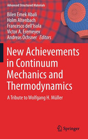 New Achievements in Continuum Mechanics and Thermodynamics: A Tribute to Wolfgang H. Muller (2019)