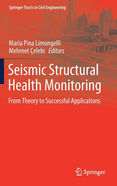 Seismic Structural Health Monitoring: From Theory to Successful Applications (2019)