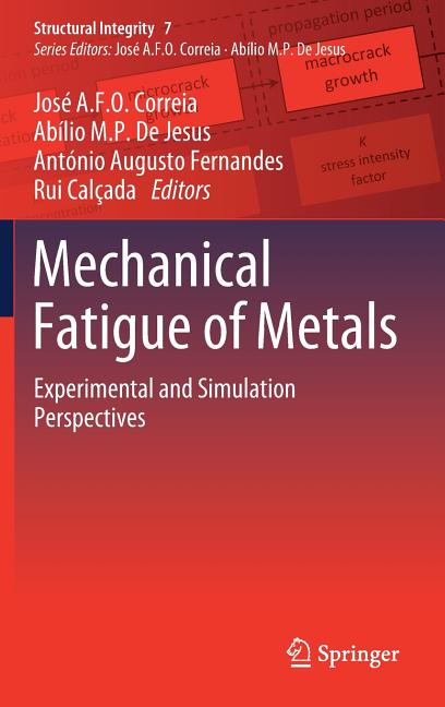 Mechanical Fatigue of Metals: Experimental and Simulation Perspectives (2019)