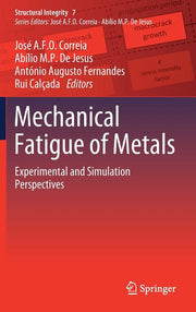 Mechanical Fatigue of Metals: Experimental and Simulation Perspectives (2019)
