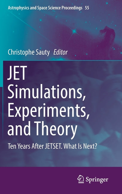 Jet Simulations, Experiments, and Theory: Ten Years After Jetset. What Is Next? (2019)