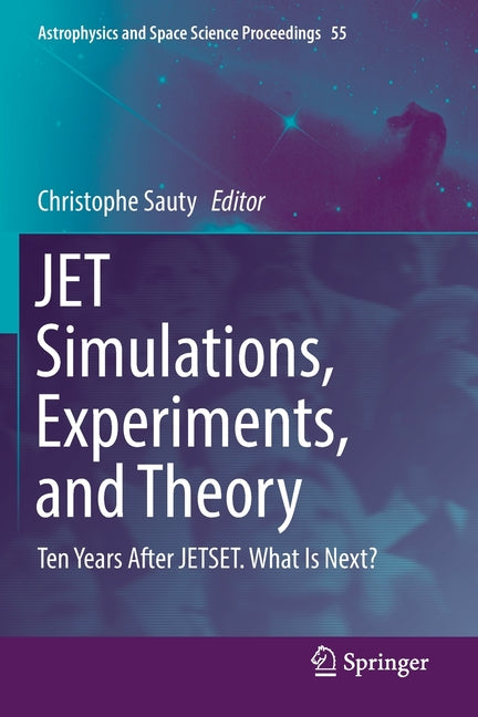 Jet Simulations, Experiments, and Theory: Ten Years After Jetset. What Is Next? (2019)