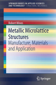 Metallic Microlattice Structures: Manufacture, Materials and Application (2019)