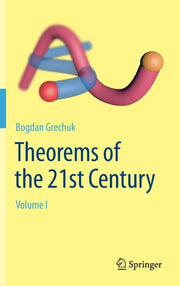 Theorems of the 21st Century: Volume I (2019)