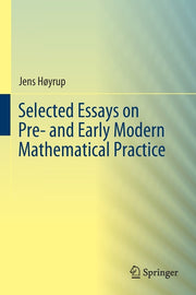 Selected Essays on Pre- And Early Modern Mathematical Practice (2019)
