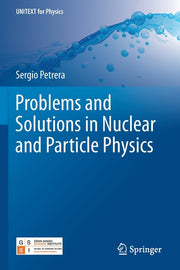 Problems and Solutions in Nuclear and Particle Physics (2019)