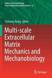 Multi-Scale Extracellular Matrix Mechanics and Mechanobiology (2020)