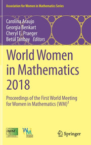 World Women in Mathematics 2018: Proceedings of the First World Meeting for Women in Mathematics (Wm)2 (2019)