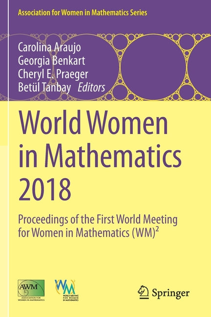 World Women in Mathematics 2018: Proceedings of the First World Meeting for Women in Mathematics (Wm)2 (2019)