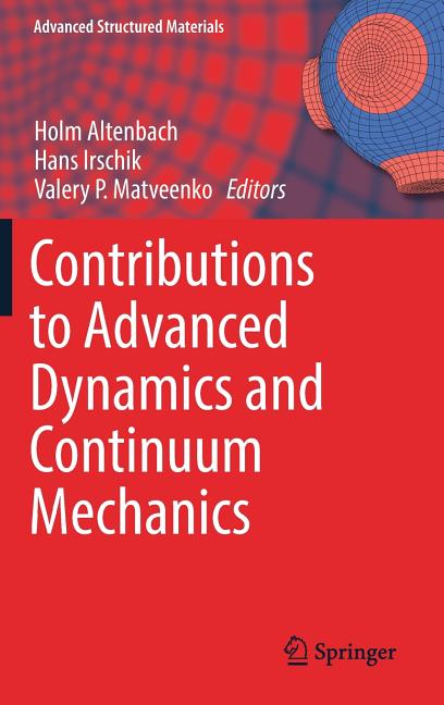 Contributions to Advanced Dynamics and Continuum Mechanics (2019)