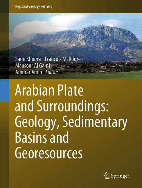 Arabian Plate and Surroundings: Geology, Sedimentary Basins and Georesources (2020)