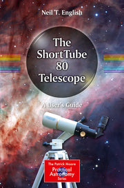 The Shorttube 80 Telescope: A User's Guide (2019)