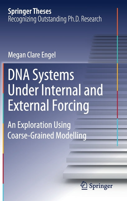 DNA Systems Under Internal and External Forcing: An Exploration Using Coarse-Grained Modelling (2019)