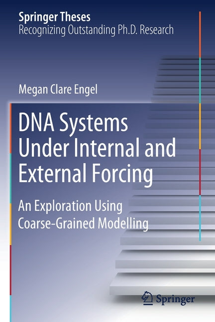 DNA Systems Under Internal and External Forcing: An Exploration Using Coarse-Grained Modelling (2019)