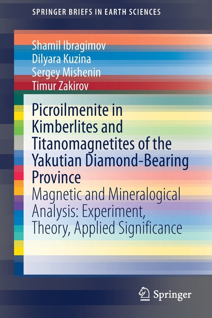 Picroilmenite in Kimberlites and Titanomagnetites of the Yakutian Diamond-Bearing Province: Magnetic and Mineralogical Analysis: Experiment, Theory, A
